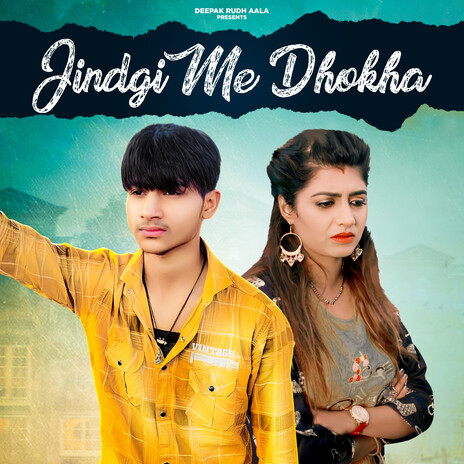 Jindgi Me Dhokha | Boomplay Music