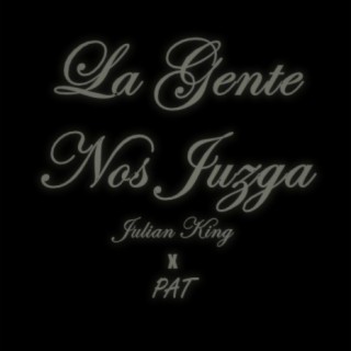 La Gente Nos Juzga (feat. Julian King)