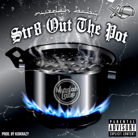 Str8 Out The Pot | Boomplay Music