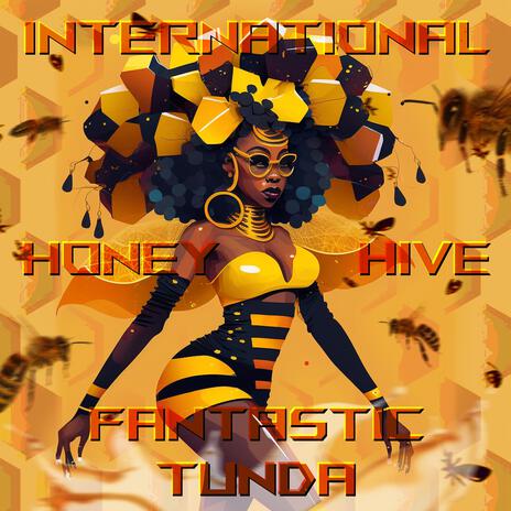 International Honey Hive | Boomplay Music