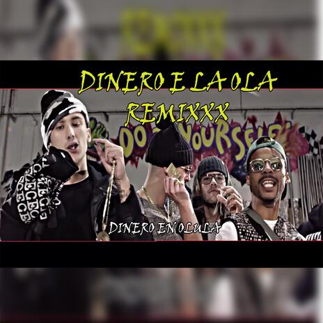 DINERO DE LA OLA REMIXXX (DINERO EN OLULA) ft. Alias Chain, Kicio & Zaka-47 | Boomplay Music