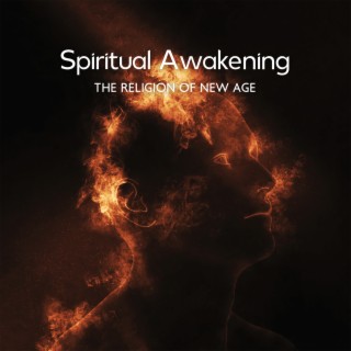 Spiritual Awakening: The Religion Of New Age