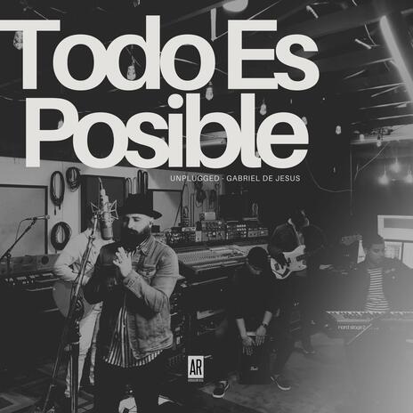 Todo Es Posible (Acústico) | Boomplay Music