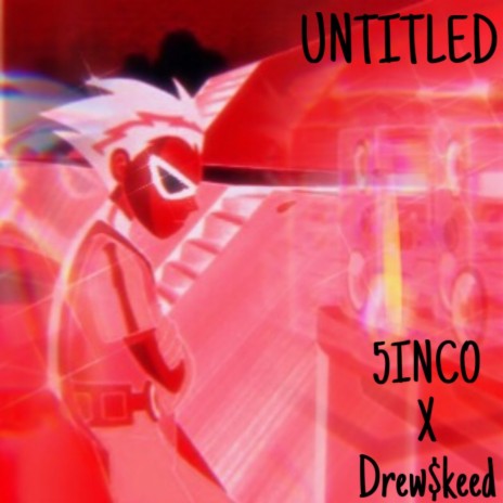 Untitled (feat. Drew$keed)
