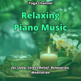 Relaxing Piano Music for Sleep, Stress Relief, Relaxation, Meditation
