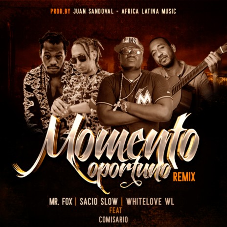 Momento Oportuno (Remix) ft. Sacio Slow, Whitelove WL & Comisario | Boomplay Music
