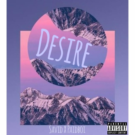 Desire (feat. Paidboi)