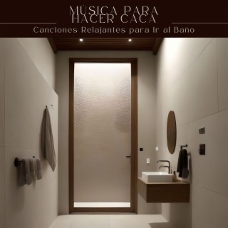 Música para Hacer Caca: Canciones Relajantes para Ir al Baño