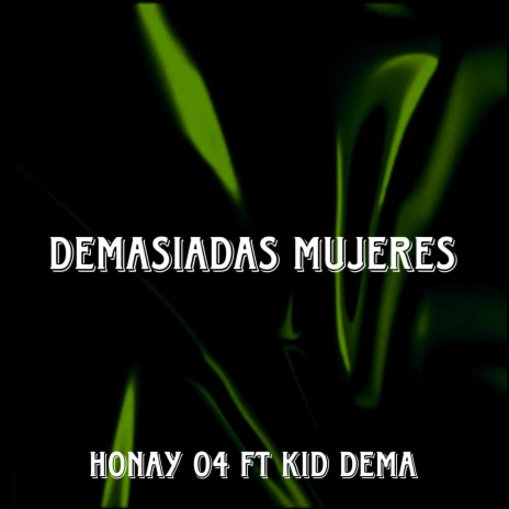 DEMASIADAS MUJERES ft. Kid Dema | Boomplay Music