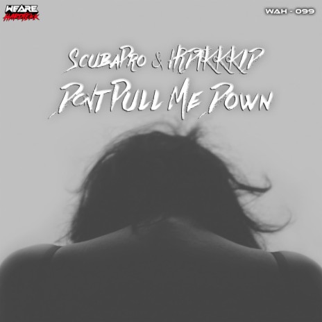 Don't Pull Me Down ft. HRDTKKKID | Boomplay Music