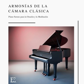 Armonías de la Cámara Clásica: Piano Sereno para la Oración y la Meditación