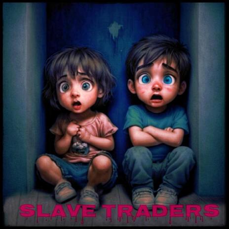 Slave Traders | Boomplay Music