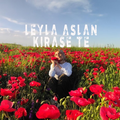 Kirasê Te - Leyla Aslan | Boomplay Music