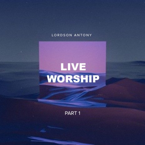 Live Worship, Pt. 1 (Live)