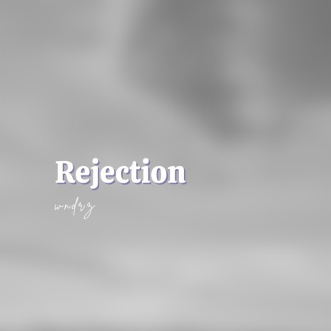 Rejection | Boomplay Music