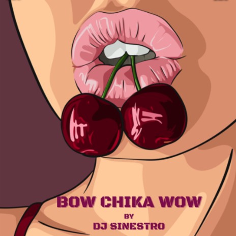 Bow Chika Wow | Boomplay Music