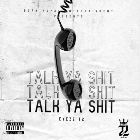 Talk Ya Shit | Boomplay Music