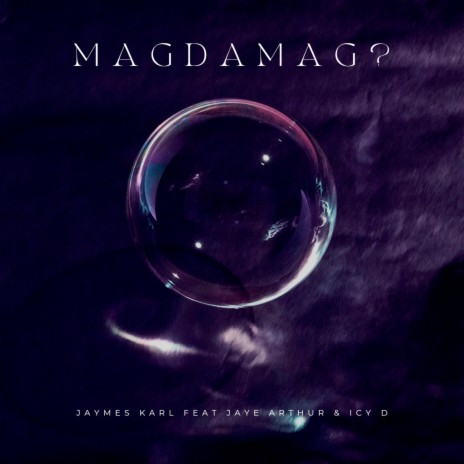 Magdamag? ft. Jaye Arthur & Icy D | Boomplay Music