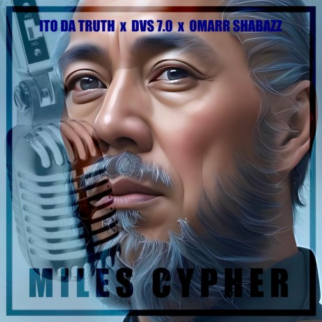 Miles Cypher ft. Ito Da Truth & Omarr Shabazz