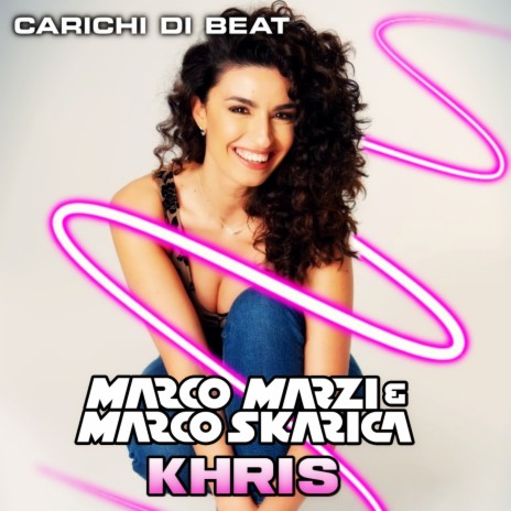 Carichi di beat (Radio edit) ft. Marco Skarica & Khris | Boomplay Music