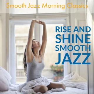 Rise And Shine Smooth Jazz