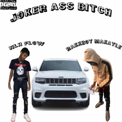 JOKER ASS BITCH ft. RAKKBOY MAKAYLE | Boomplay Music