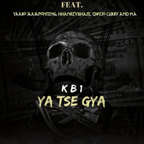 Ya Tse Gya ft. Magasty, HhankeyBhase, Yaaro mamponteng & Qwejo curry | Boomplay Music
