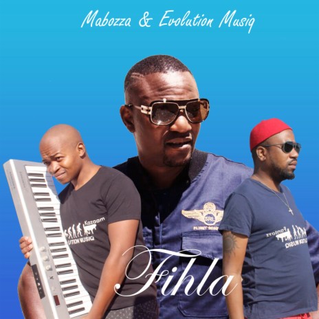 Fihla ft. Evolution Musiq | Boomplay Music
