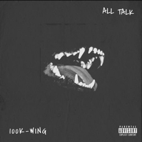 All Talk (feat. 100K-Wing) | Boomplay Music