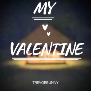 My Valentine lyrics | Boomplay Music