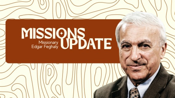 Missions Update 2022: Missionary Edgar Feghaly (Middle East)