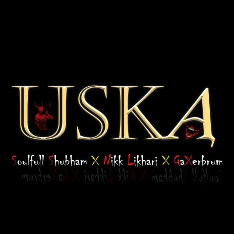 Uska ft. Nikk Likhari & Soulfull Shubham | Boomplay Music