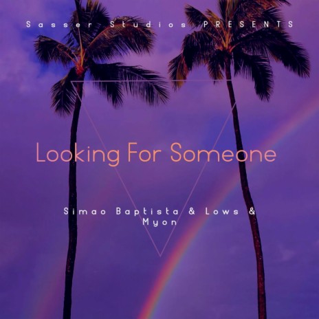 Looking For Someone (Extended Version) ft. Myon & LOWS | Boomplay Music