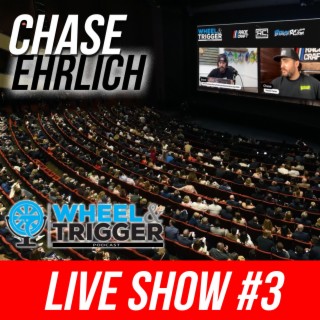 Wheel & Trigger Live Show #3 with Chase Ehrlich