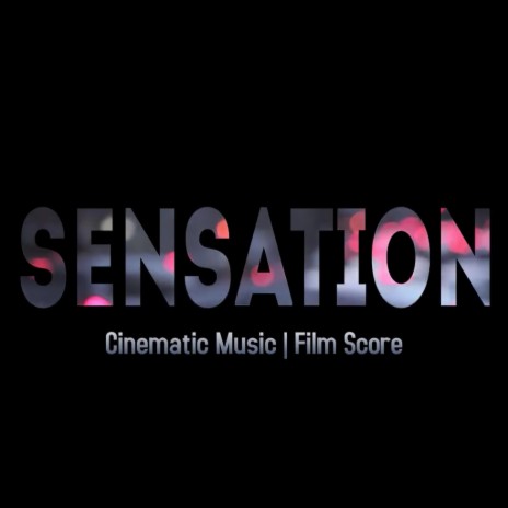 Sensation (Cinematic Music | Film Score) | Boomplay Music