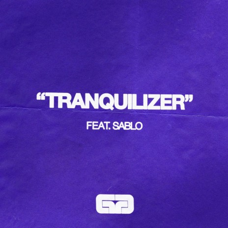 TRANQUILIZER (feat. Sablo) | Boomplay Music