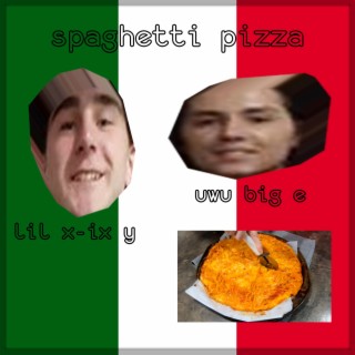 spaghetti pizza (feat. uwu big e)