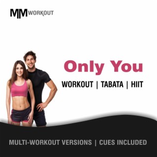 Only You, Workout Tabata HIIT (Mult-Versions, Cues Included)