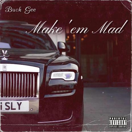 Make'em Mad | Boomplay Music