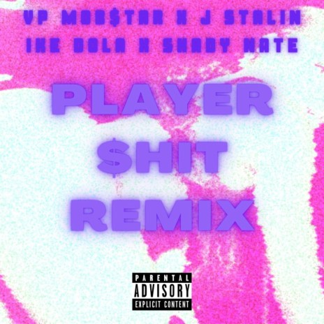 Player $hit ($ting Mixx) ft. Vp Mob$tar, J. Stalin, Shady Nate & Antbeatz | Boomplay Music