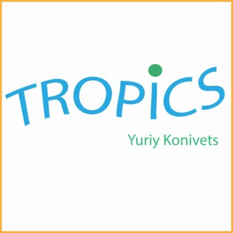 Tropics | Boomplay Music