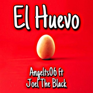 El Huevo (feat. Joel The Black)