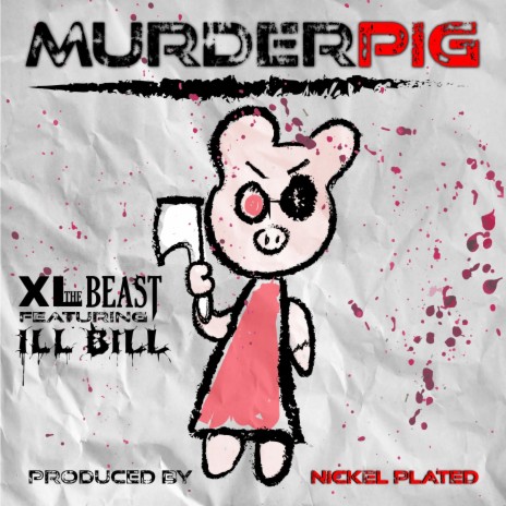 Murder Pig ft. Ill Bill & Nickel Plated | Boomplay Music