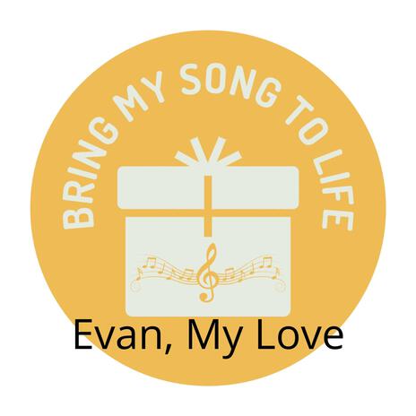 Evan, My Love | Boomplay Music