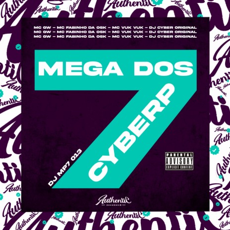 Mega dos Cyberp7 ft. MC Vuk Vuk, MC GW, MC Fabinho da Osk & DJ Cyber Original | Boomplay Music