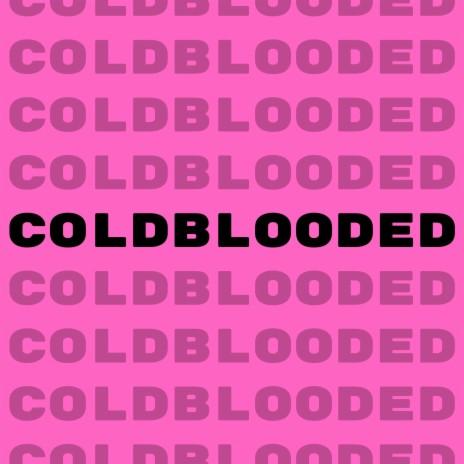 coldblooded | Boomplay Music