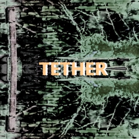 Tether | Boomplay Music