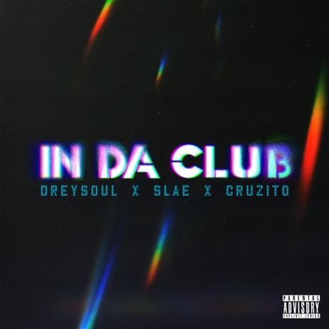 In Da Club ft. SLAE & Cruzito