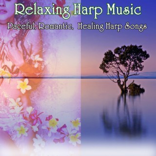 Relaxing Harp Music: Paceful, Romantic, Healing Harp Songs (Harp Music Version)