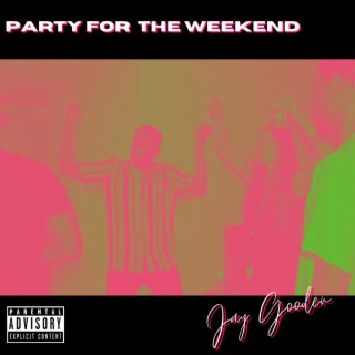 Party For The Weekend lyrics | Boomplay Music